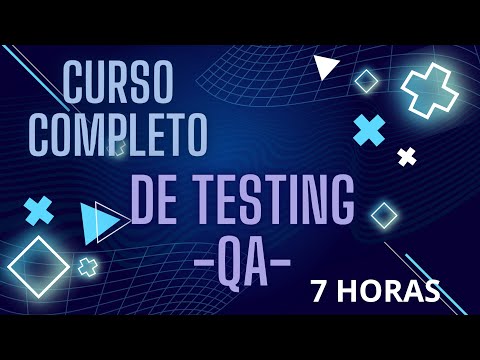 CURSO COMPLETO DE Testing QA ENGINEER - 7 HORAS