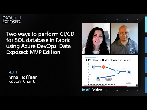 Two ways to perform CI/CD for SQL database in Fabric using Azure DevOps I Data Exposed: MVP Edition