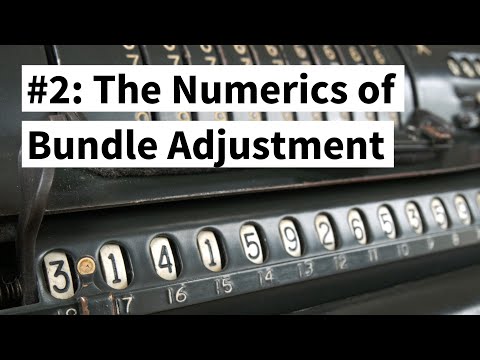 The Numerics of Bundle Adjustment (Cyrill Stachniss)