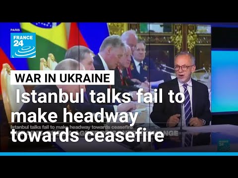 War in Ukraine: Istanbul talks fail to make headway towards ceasefire • FRANCE 24 English