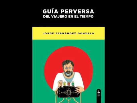 Guía perversa del viajero en el tiempo