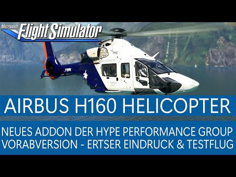 HPG Airbus H160 Helicopter - Vorabversion - Erster Eindruck & Testflug ★ MSFS 2020 Deutsch