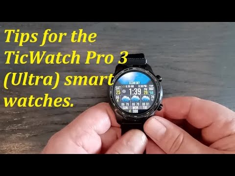 Tips for the TicWatch Pro 3 and TicWatch Pro 3 Ultra smartwatches