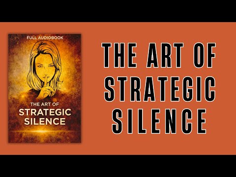 The Art of Strategic Silence | Full Audiobook