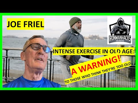 Joe Friel on Intense Exercise in Old Age: A Warning!