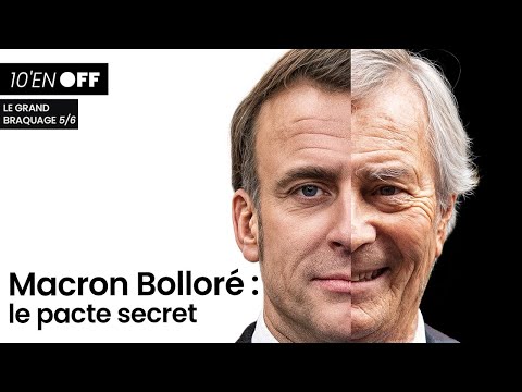 MACRON BOLLORÉ : le pacte secret