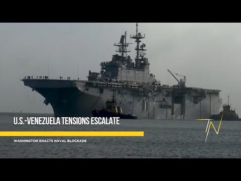 U.S.-Venezuela tensions escalate as Washington enacts naval blockade
