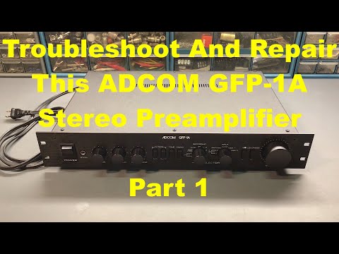 Troubleshoot And Repair This ADCOM GFP-1A Stereo Preamp - Part 1