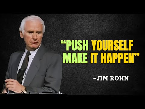 PUSH YOURSELF, MAKE IT HAPPEN - Jim Rohn Motivation