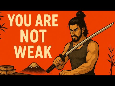 You are not weak. You are trapped in the cycle of fear. Here is the way out (Miyamoto Musashi)