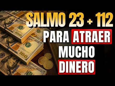 El SECRETO para ATRAER DOBLE abundancia con el Salmo 112 + 23 y la Oración por el Dinero