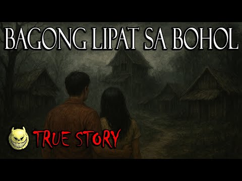 BAGONG LIPAT SA BOHOL - TRUE STORY