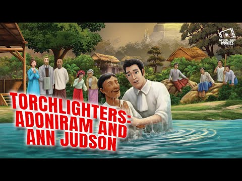 Christian Movies | Torchlighters: Adoniram And Ann Judson