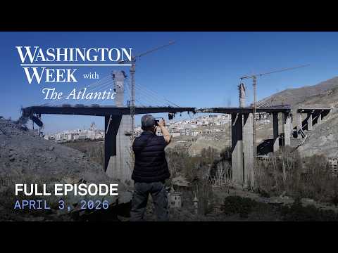 Washington Week with The Atlantic full episode, April 3, 2026
