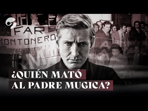 CARLOS MUGICA, el enigma: ¿QUIÉN MATÓ AL PRIMER CURA VILLERO?
