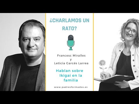 Ikigai en la Familia. Francesc Miralles  y Leticia Garcés