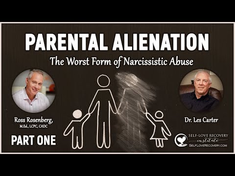 Les Carter & Ross. Parental Alienation Is Narcissistic Abuse at Its Worse. Part 1 of 2