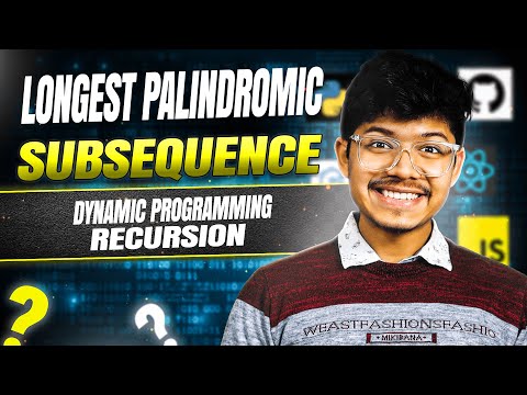Longest Palindromic Subsequence || Dynamic Programming || Recursion || Top-Down || Bottom Up