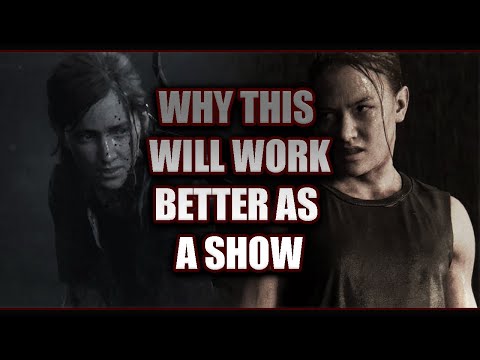 Why The Last of Us Part II Will Work Better as a Show
