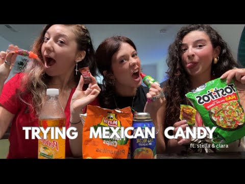 TRYING MEXICAN CANDY FT. STELLA & CLARA (our belgium queen)