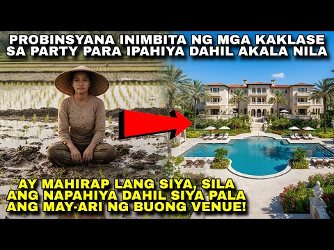 PROBINSYANA INIMBITAHAN NG MGA KAKLASE SA PARTY PARA IPAHIYA, SIYA PALA ANG MAY-ARI NG BUONG VENUE!