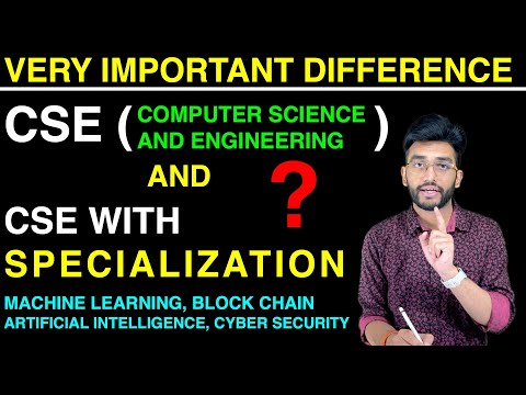 What is the Difference Between CSE and CSE with Specialisation? CSE with ML, AI, Cyber Security, etc