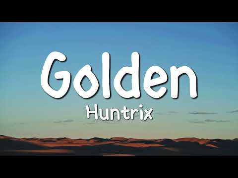 Huntrix - Golden (Lyrics) KPop Demon Hunters