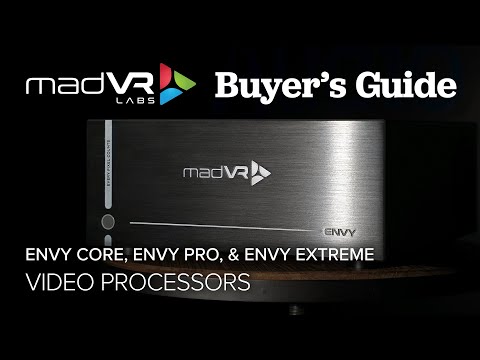 madVR Envy Buyer's Guide | Envy Core, Envy Pro, & Envy Extreme - Which Should You Buy?