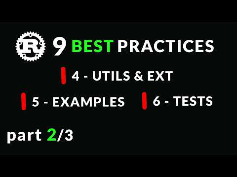 9 Rust Best Practices - Utils, Examples, Tests (Part 2/3)