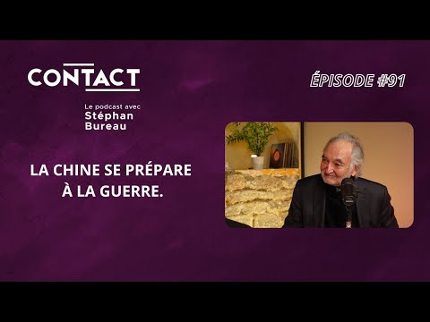 CONTACT #91 | La Chine se prépare à la guerre - Jacques Attali (par Stéphan Bureau)