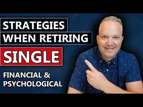7 Strategies When Retiring Single