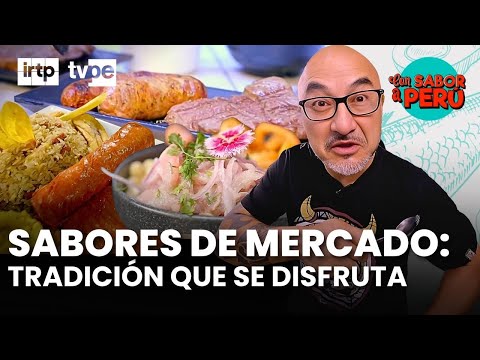 Markets of Peru: tradition, flavor and the hidden gems of our gastronomy | "With the taste of Peru"