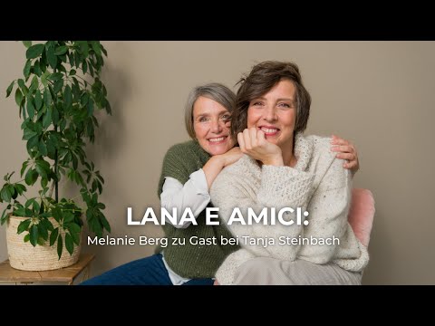 Lana and Friends – Melanie Berg zu Gast bei Lana Grossa