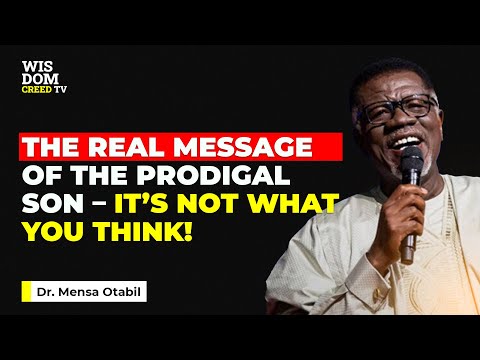 This Hidden Truth About the Prodigal Son Will Change Your Life Forever! - MENSA OTABIL MESSAGES