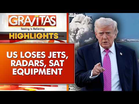 US Loses Jets, Radars, Sat Equipment Amid Iran War | GRAVITAS HIGHLIGHTS