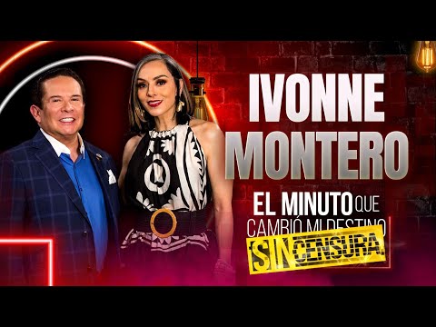 Ivonne Montero en El Minuto que Cambió mi Destino SIN CENSURA | Programa Completo