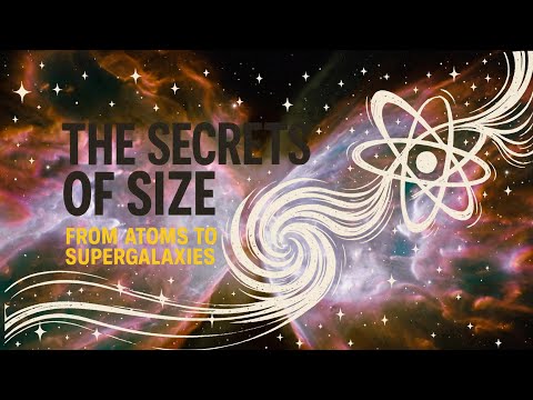 Secrets of Size: Atoms to Supergalaxies - Going Big #space #universe #physics