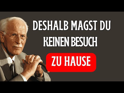 Du Magst Keinen Besuch Zu Hause? Carl Jung Enthüllt, Was Das Über Deine Seele Aussagt