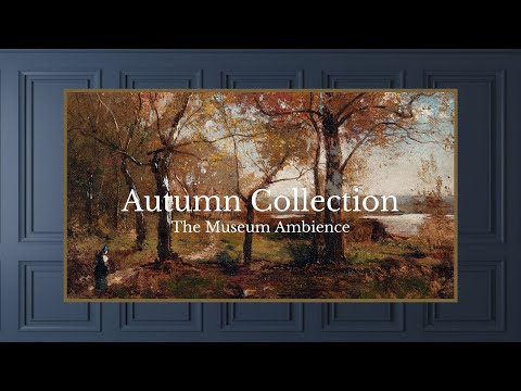 Vintage Autumn Landscape • Vintage Art for TV • 2 hours of HD painting • Autumn Ambience
