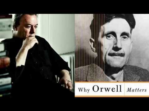 Christopher Hitchens - Why Orwell Matters