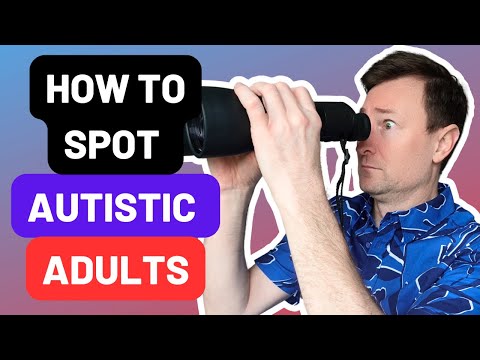 Spotting Autism in Adults - Common Signs and Traits of Autistic Adults