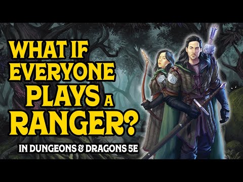 What if Everyone Plays a Ranger in D&D 5e