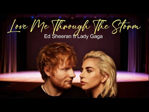 Love Me Through The Storm - Ed Sheeran ft Lady Gaga (2025 Official Music Video) Heartfelt Song