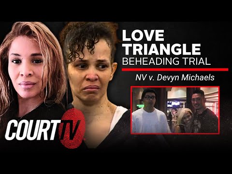 LIVE: NV v. Devyn Michaels, DAY 4 | Love Triangle Beheading Trial