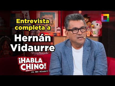 Habla Chino - DIC 01 - ENTREVISTA COMPLETA A HERNÁN VIDAURRE | Willax