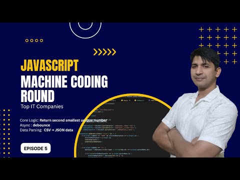 JS Machine Coding Round EP5: Second Smallest Unique | Debounce Function UI Demo | CSV to JSON Parser