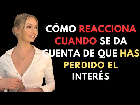 Cómo reacciona una mujer cuando se da cuenta de que has perdido el inter #consejosderelaciones #amor