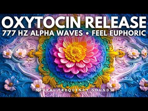 Happiness Frequency 777 Hz • Natural High • Oxytocin Release Meditation Music