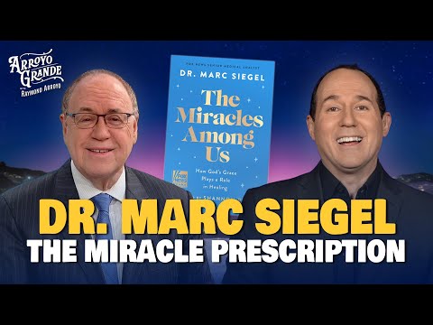 Dr. Marc Siegel: The Miracle Prescription | Arroyo Grande