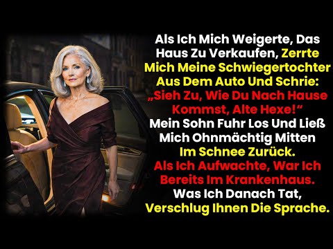 Meine Schwiegertochter warf mich aus dem Auto, weil ich mein Haus nicht verkaufte